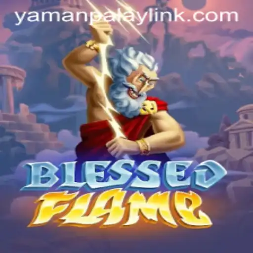 Exploring BlessedFlame: The Immersive Gaming Adventure from YamanPlay