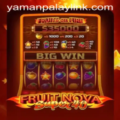 Explore the Exciting World of FruitNovaSuper40 with YamanPlay