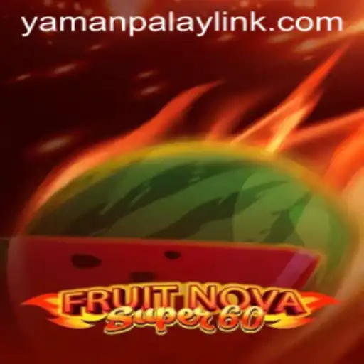 Exploring FruitNovaSuper60: The Thrilling Game by YamanPlay