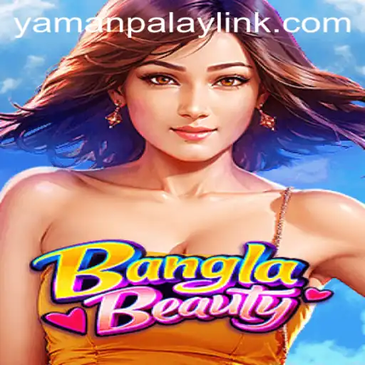 The Thrilling World of BanglaBeauty: A Dive into YamanPlay