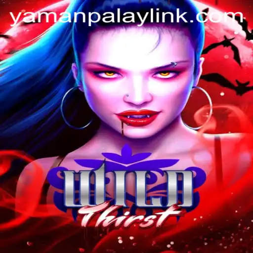 Exploring the Exciting World of WildThirst on YamanPlay